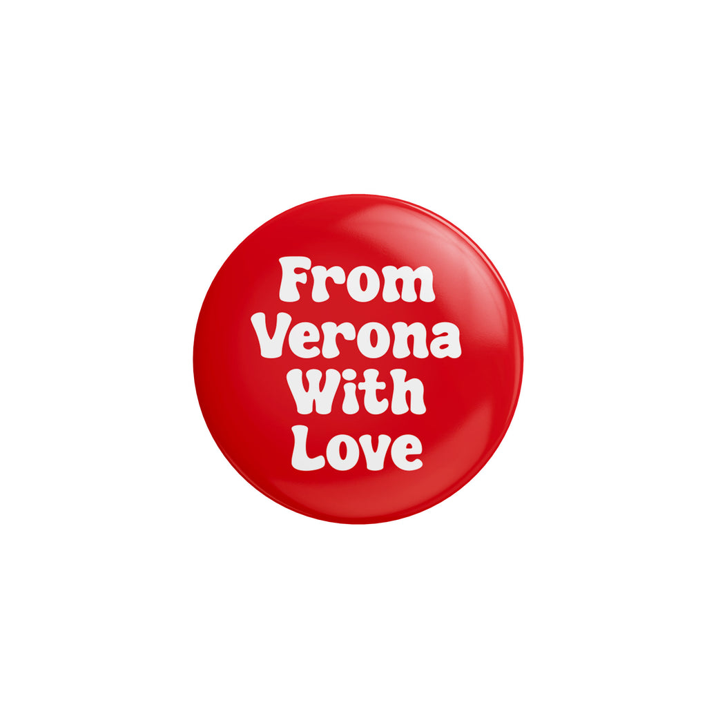 Spilla Pin - From Verona With Love 32mm | Strillone Society