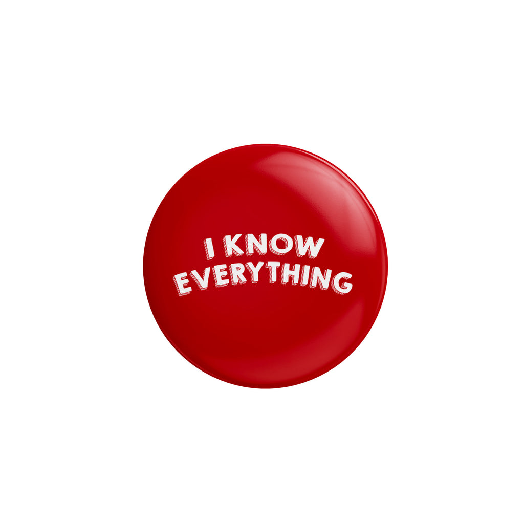 Spilla Pin - I Know Everything 32mm | Strillone Society
