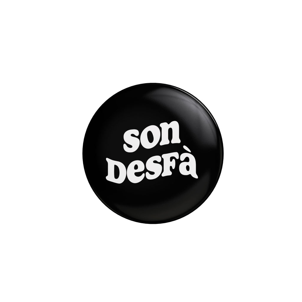 Spilla Pin - Son Desfà 32 mm | Strillone Society