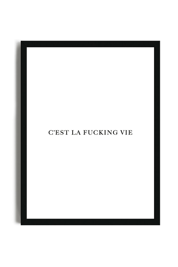 C'est la Fucking Vie Bianco - Poster con cornice | Strillone Society