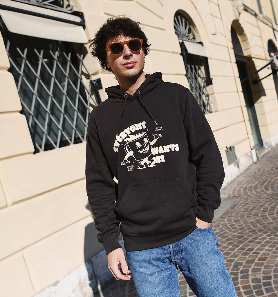 Hoodie Everyone Wants Me - Coffee Lovers | Strillone Society