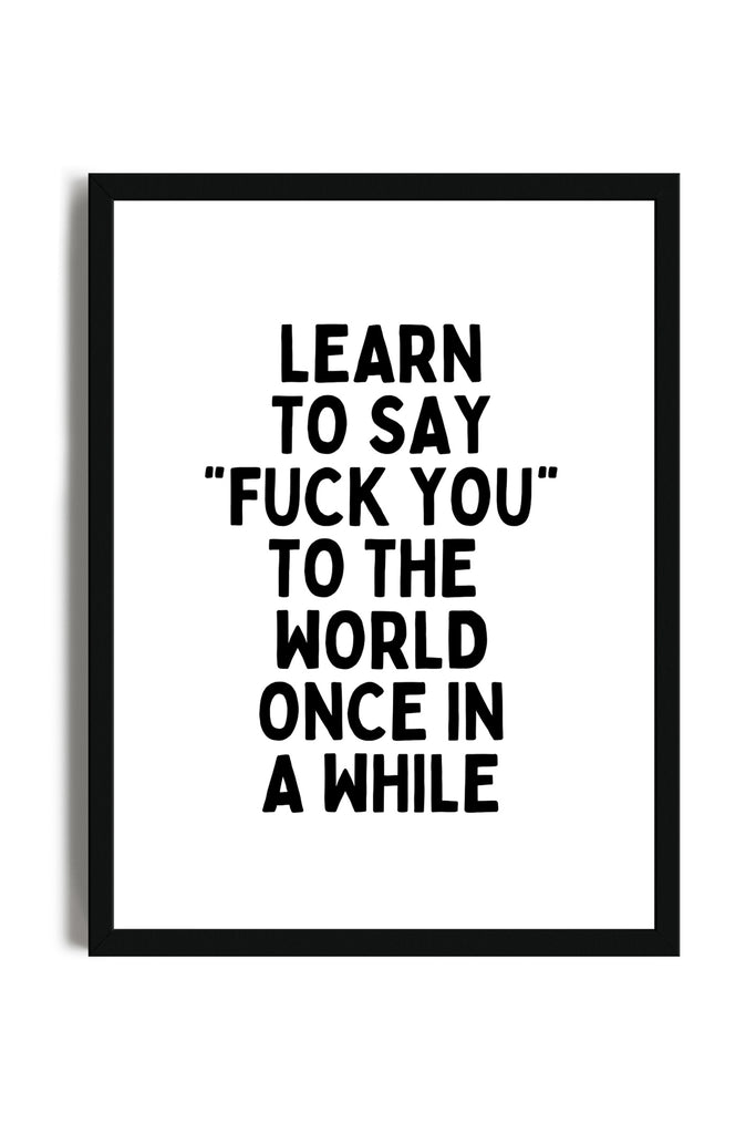 Learn to Say "Fuck You" - Poster con cornice | Strillone Society