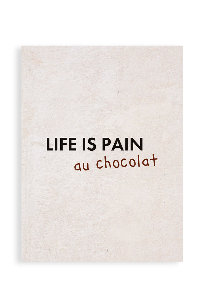 Life is Pain Au Chocolat - Poster | Strillone Society