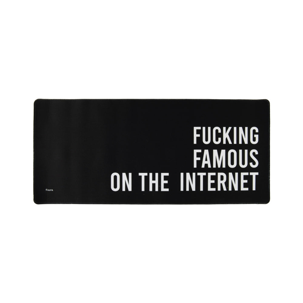 Mouse Pad XXL - Fucking Famous On The Internet | Strillone Society
