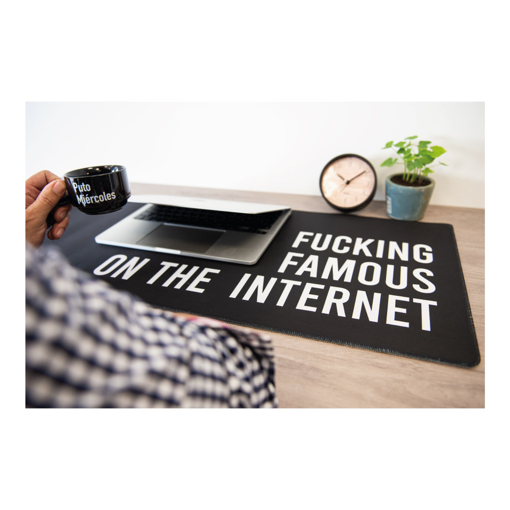 Mouse Pad XXL - Fucking Famous On The Internet | Strillone Society