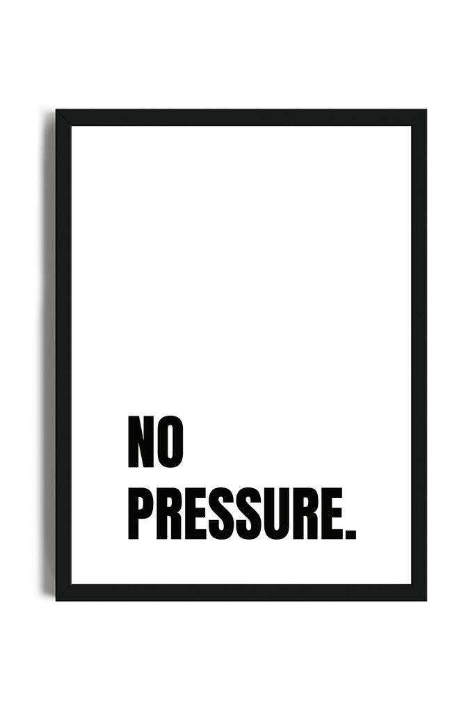No Pressure - Poster con cornice | Strillone Society
