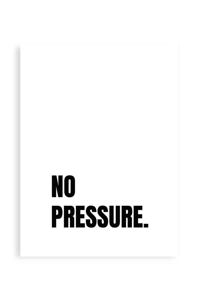 No Pressure - Poster | Strillone Society