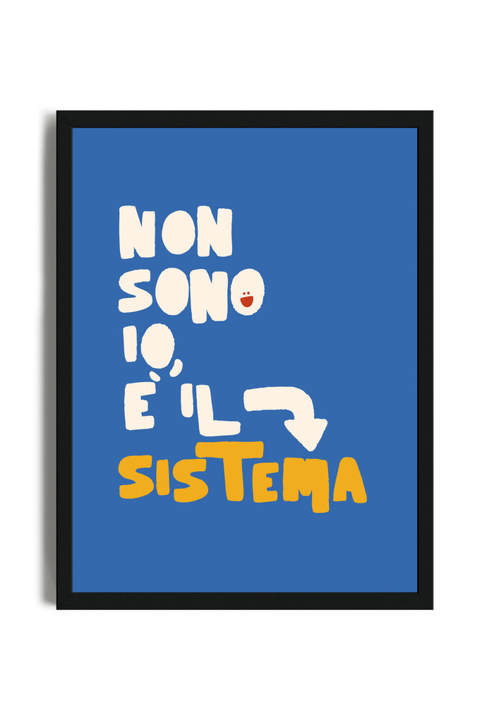 Non Sono Io È Il Sistema - Poster con cornice | Strillone Society