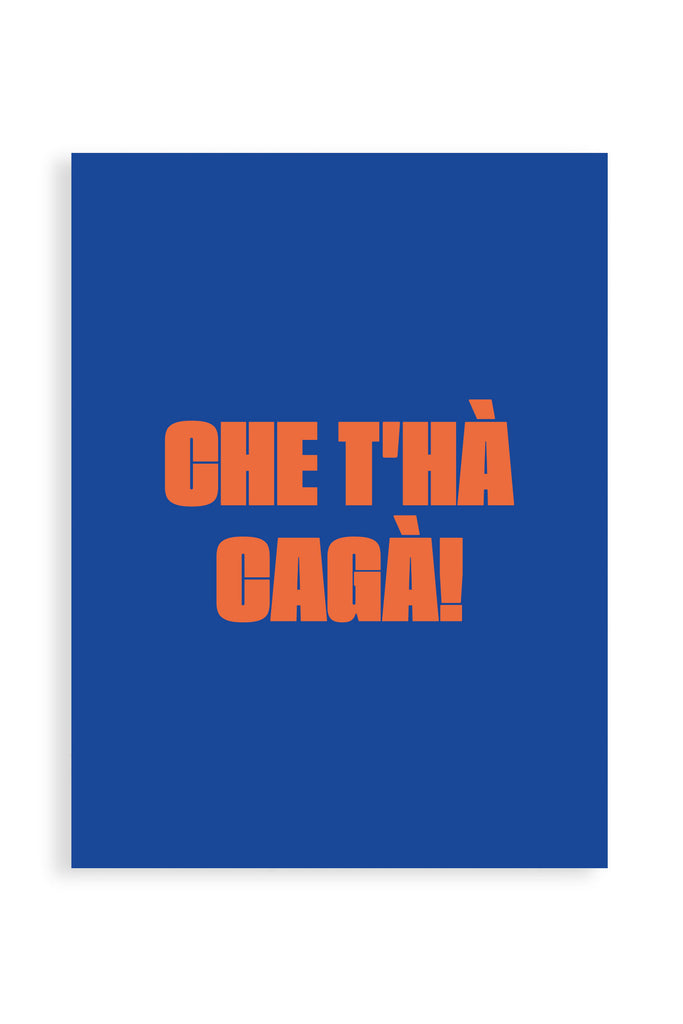 Che T'hà Cagà! - Poster | Strillone Society X Verona Deep Pearà