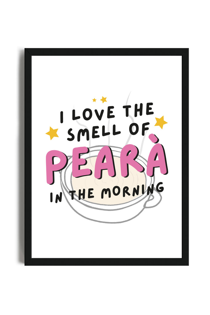 I Love The Smell Of Pearà - Poster con cornice | Strillone Society X Verona Deep Pearà