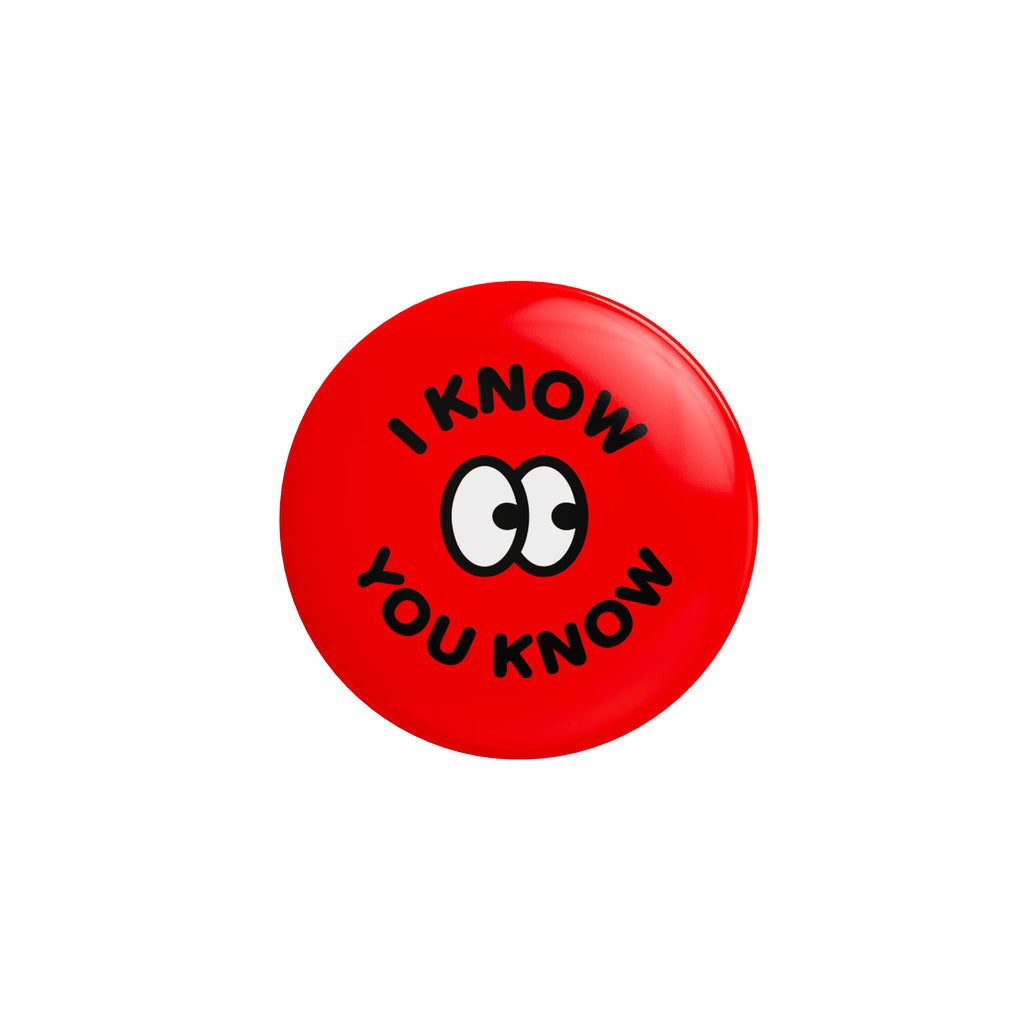 Spilla Pin - I Know You Know | Strillone Society