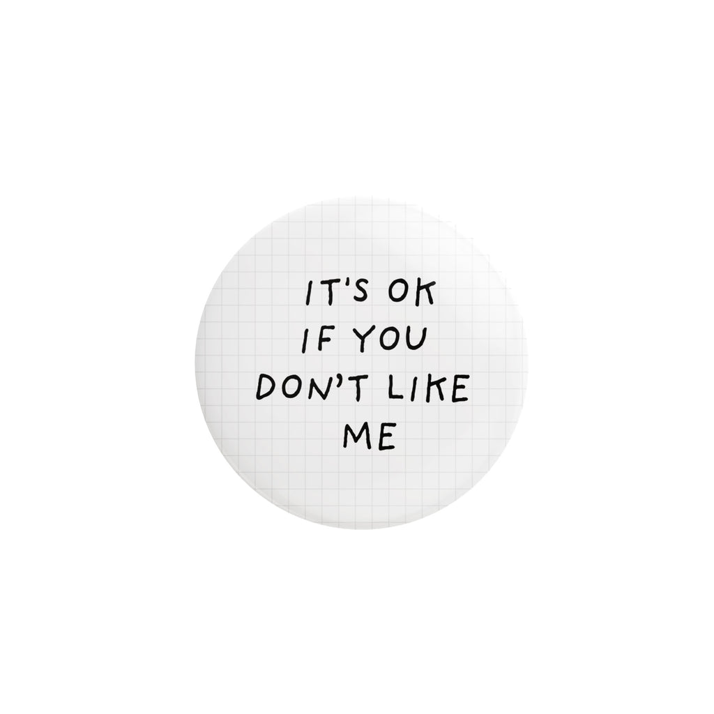Spilla Pin - It's ok if you don't like me | Strillone Society