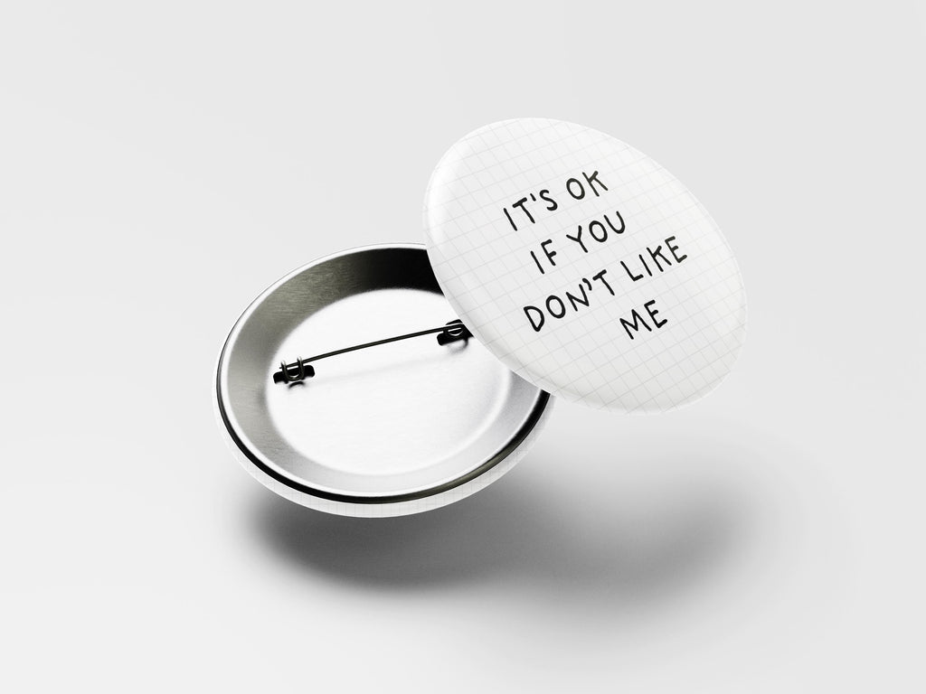 Spilla Pin - It's ok if you don't like me | Strillone Society