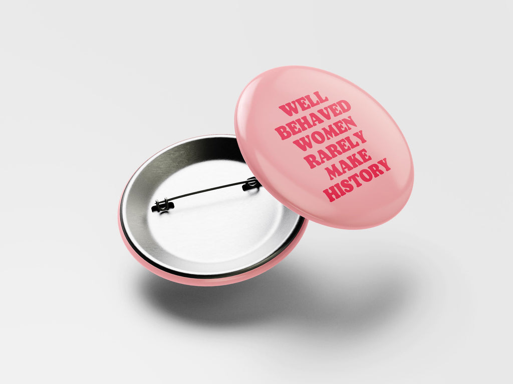 Spilla Pin - Behaved Women | Strillone Society