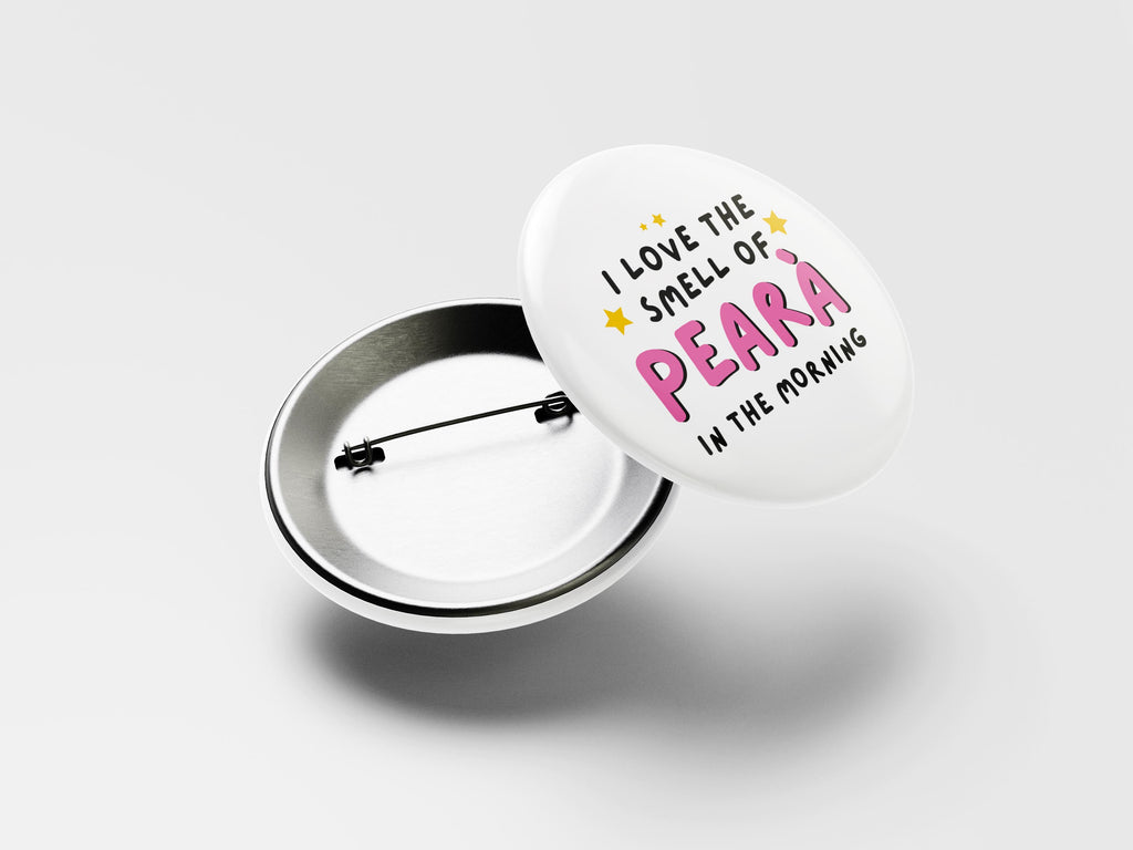Spilla Pin - I Love The Smell Of Pearà 32mm | Strillone Society X Verona Deep Pearà