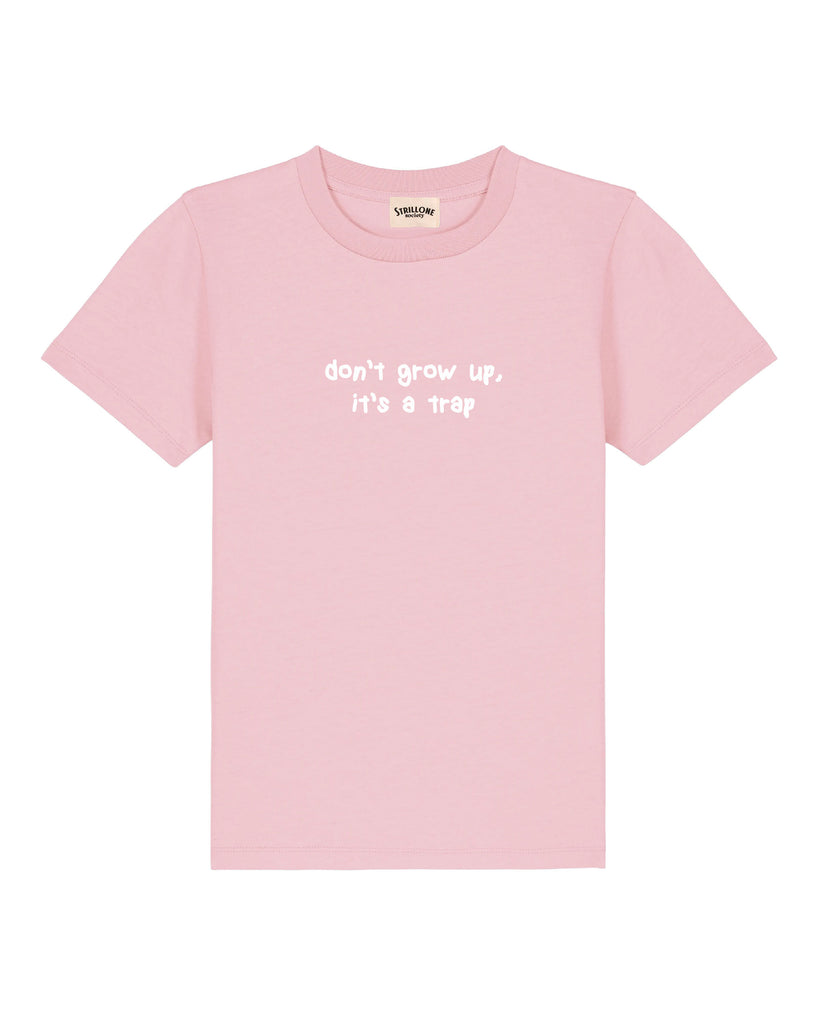 T-Shirt Kids Don't Grow Up, It's A Trap