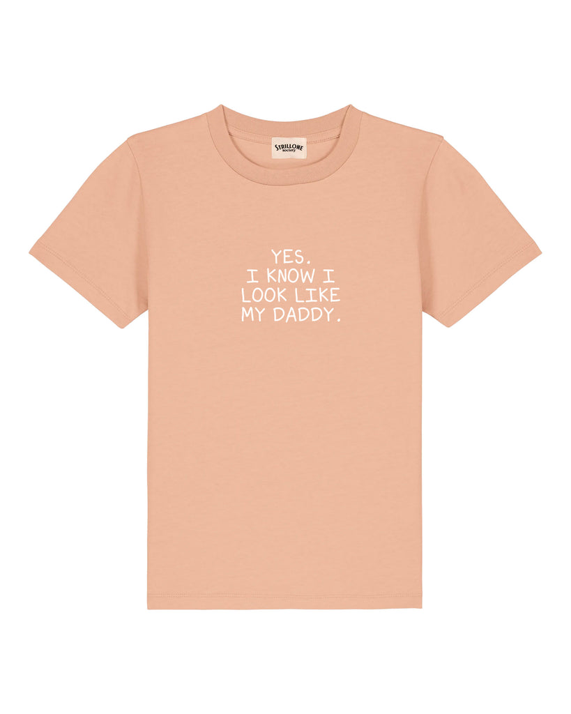 T-Shirt Kids Yes. I know I look like my daddy. Arancione | Strillone Society