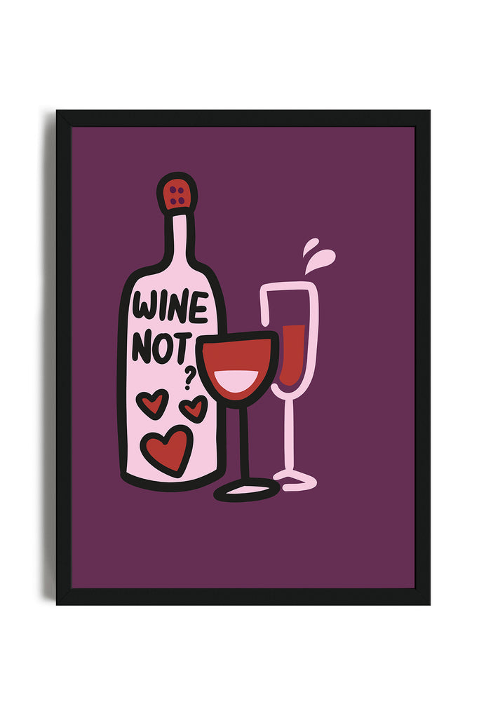 Wine Not - Poster con cornice | Strillone Society