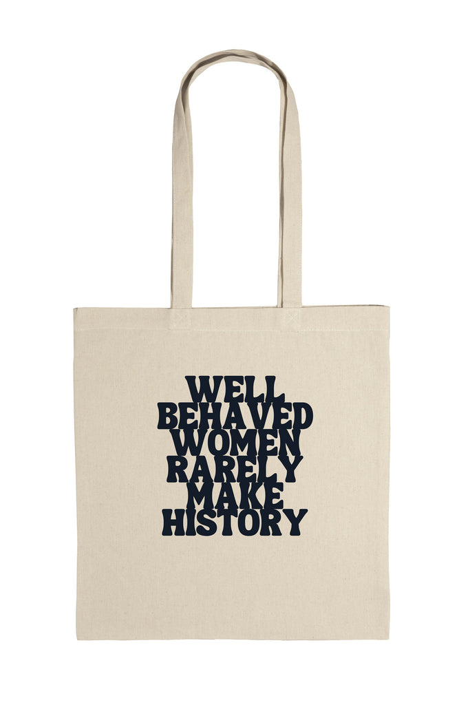 Borsa Shopper Bag Well Behaved Women Rarely Make History